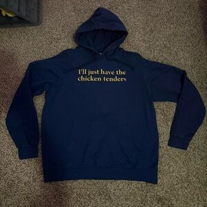 Navy blue hoodie with "I'll just have the chicken tenders" print